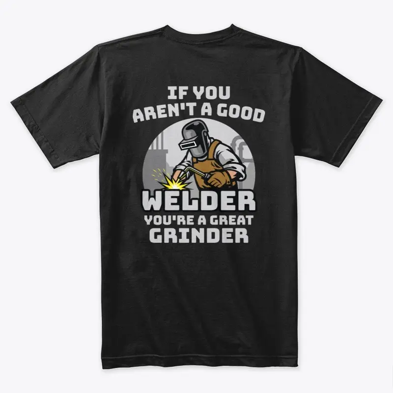 A Good Welder Means A Great Grinder